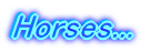 Horses... 